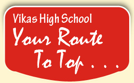 Vikas High School, Hydrabad - Your Route to Top